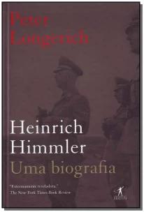 Heinrich Himmler: uma biografia