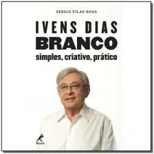 Ivens Dias Branco - Simples, Criativo, Prático