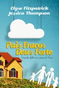 Pais fracos, Deus forte