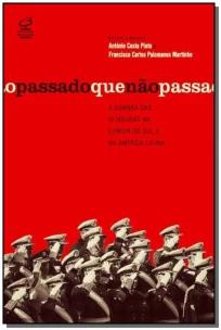 o Passado Que Não Passa: a Sombra Das Ditaduras Na Europa Do Sul e Na América Latina - a Sombra Das