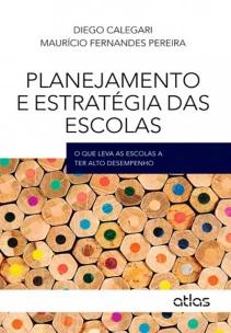 Planejamento E Estratégia Das Escolas: O Que Leva As Escolas A Ter Alto Desempenho