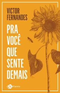 Pra você que sente demais