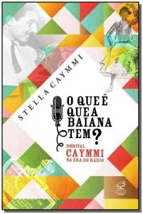 O que é que a baiana tem? - Dorival Caymmi na era do rádio
