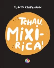 Tchau, mixirica!
