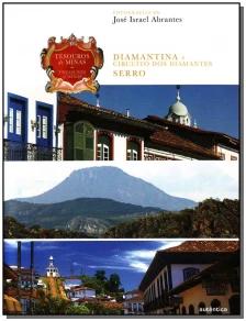 Tesouros de Minas – Diamantina e Circuito dos Diamantes • Serro