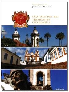 Tesouros de Minas – São João Del-Rei • Tiradentes • Congonhas