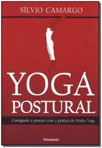 Yoga Postural - Corrigindo a Postural Com a Prática Do Hatha Yoga